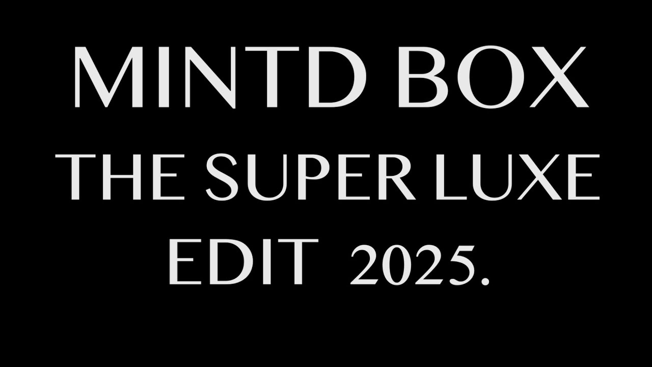 MINTD BOX THE SUPER LUXE EDIT 2025. AVAILABLE NOW. FULL-SPOILERS.