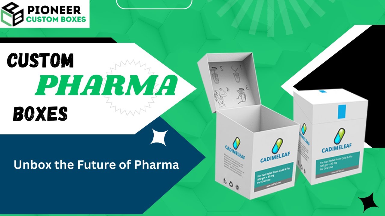 Custom Pharma Boxes: Elevate Healthcare, Personalize Packaging