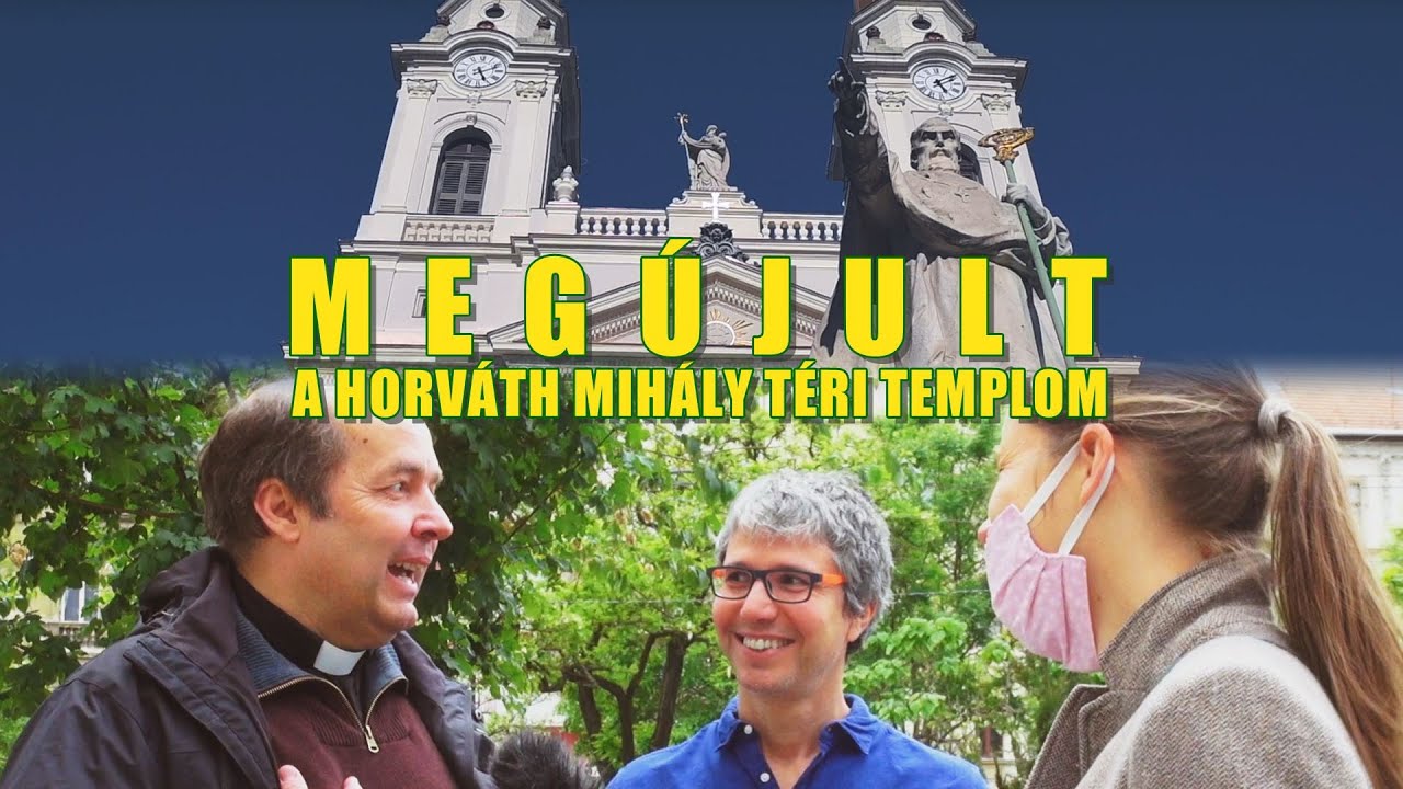 Megújult a Horváth Mihály téri templom