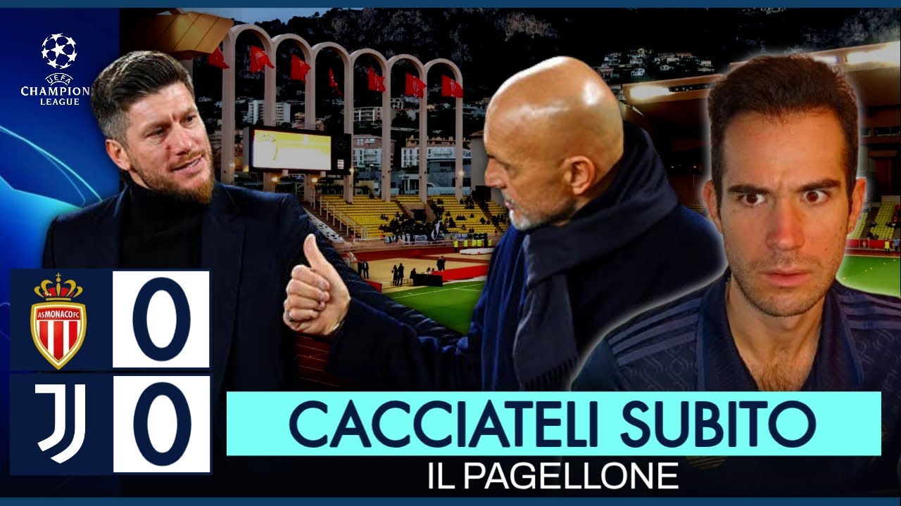 SPALLETTI DISPERATO, QUESTI 3 NON POSSONO PIÙ GIOCARE | MONACO JUVENTUS 0-0 LE PAGELLE