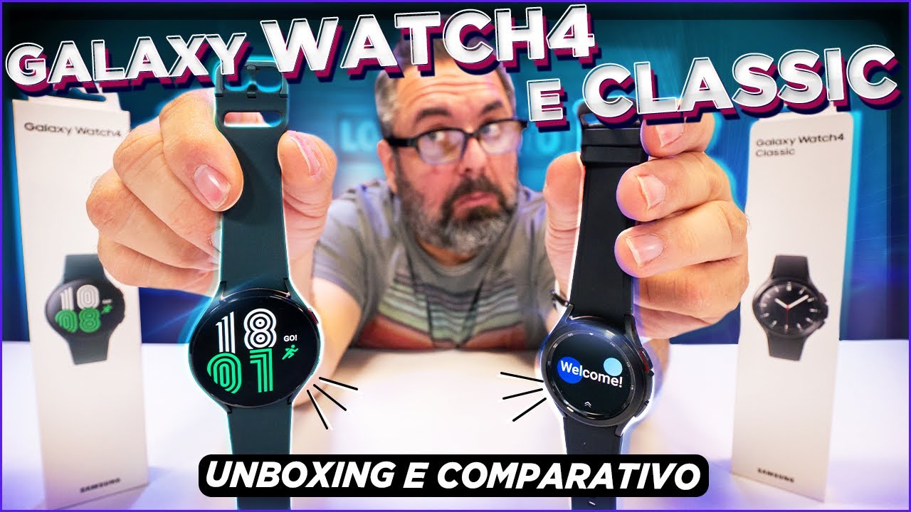 GALAXY WATCH 4 E CLASSIC: UNBOXING E COMPARATIVO!