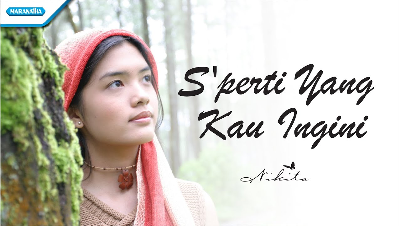 Seperti Yang Kau Ingini (Bukan Dengan Barang Fana) - Nikita (Video)