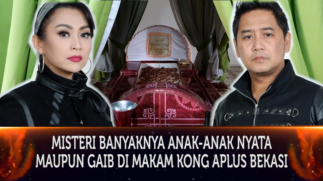 428 - MISTERI BANYAKNYA ANAK-ANAK NYATA MAUPUN GAIB DI MAKAM KONG APLUS, KABUPATEN BEKASI.