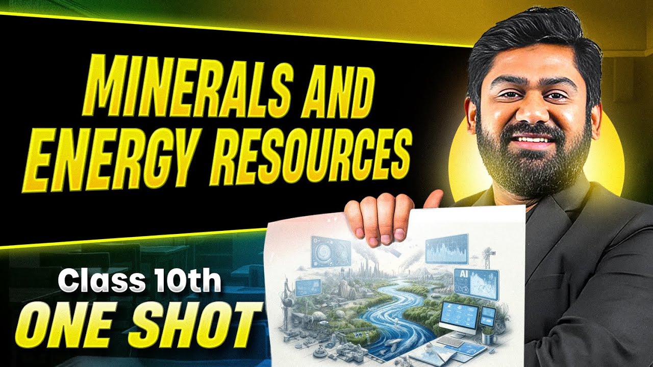 MINERALS AND ENERGY RESOURCES in 1 Shot: Full Chapter (Theory + PYQs)  | Class 10th Board CBSE