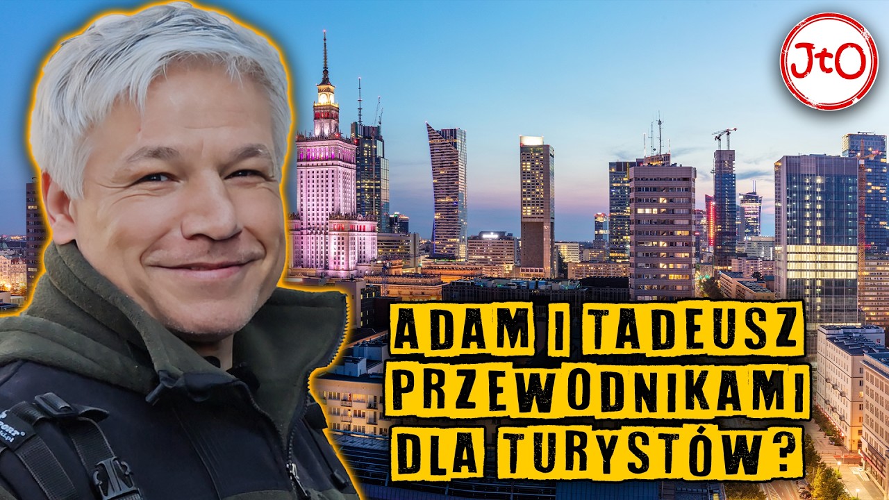 ADAM i TADEUSZ PRZEWODNIKAMI po WARSZAWIE?