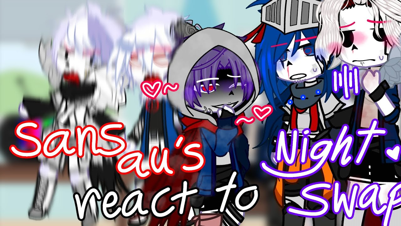 || Sans Aus React To NightSwap ||