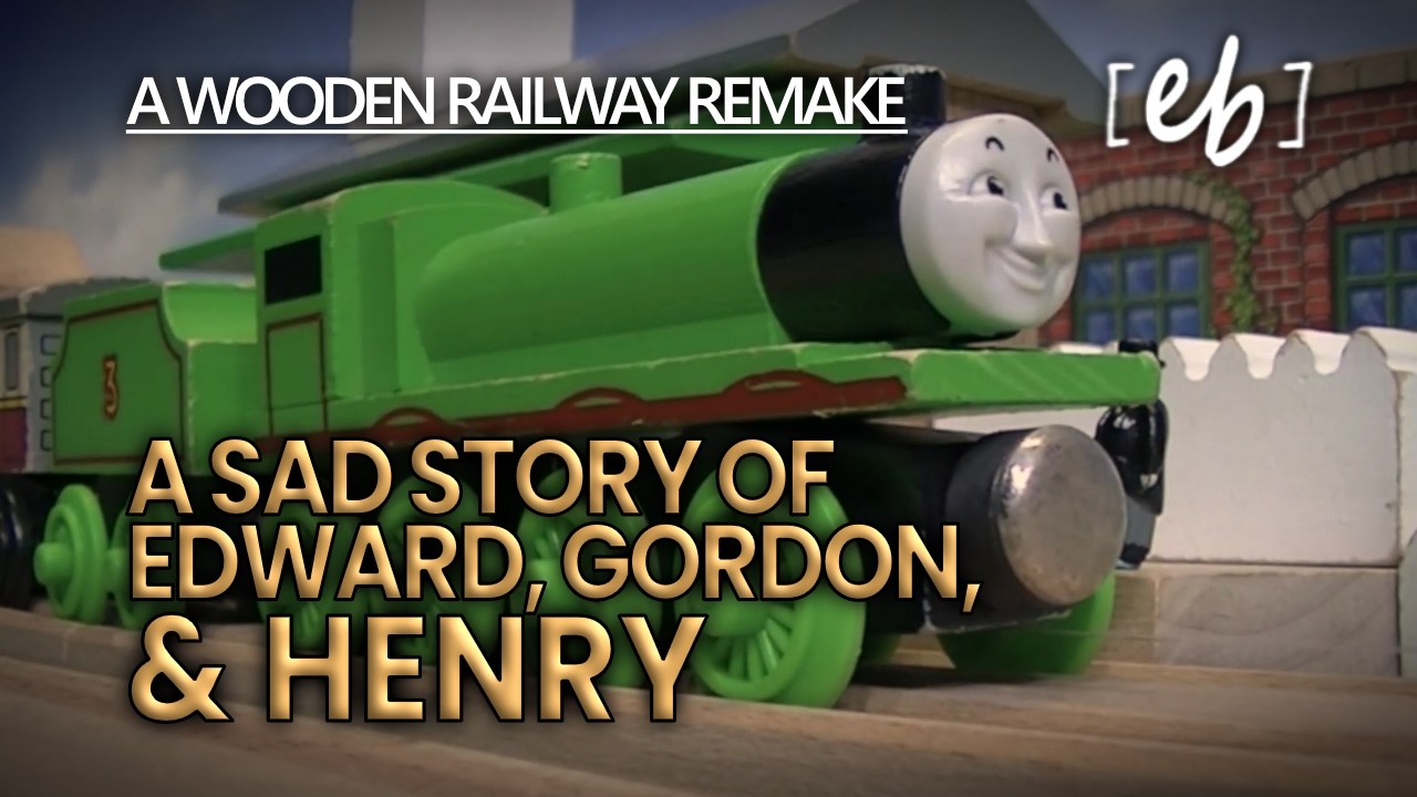 A Sad Story of Edward Gordon & Henry - Wooden Remake