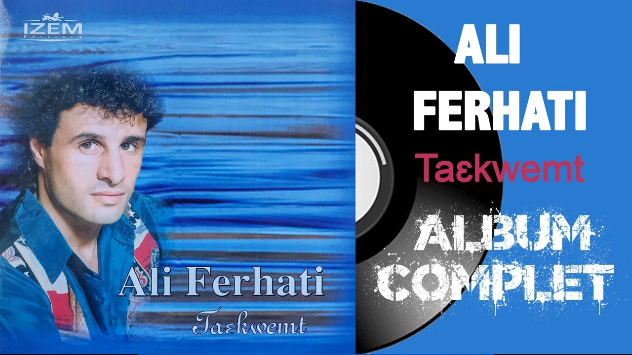 Ali Ferhati - Taɛkwent (Album Complet)