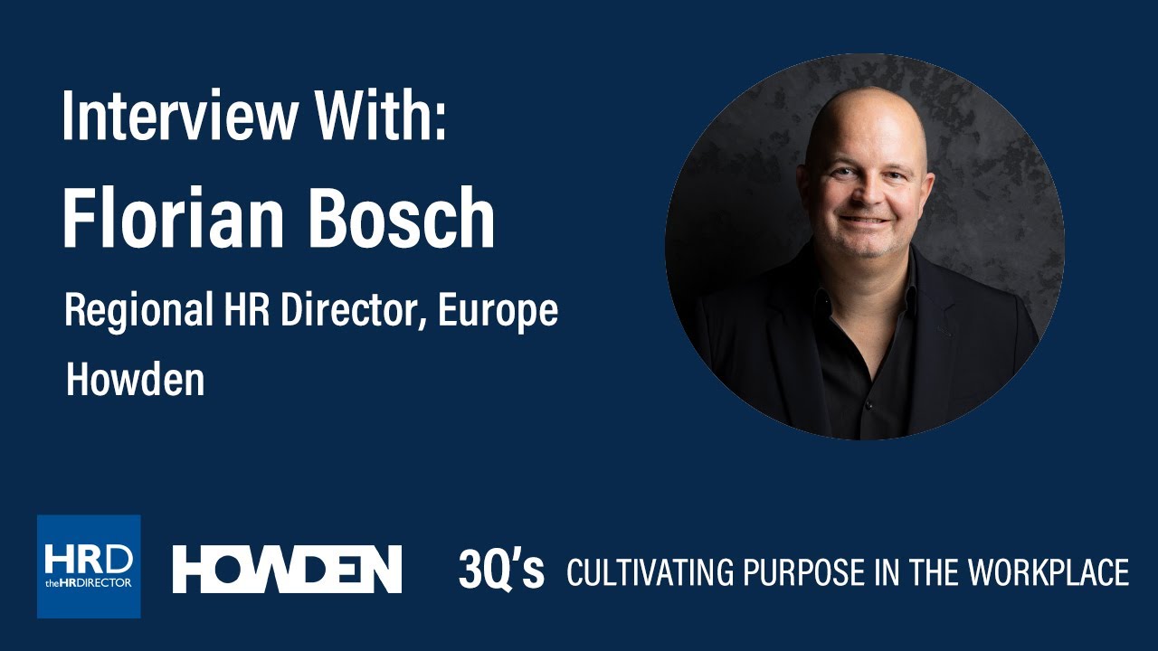 Interview with Florian Bosch (Regional HR Director - Howden) | Cultivating Purpose in the workforce