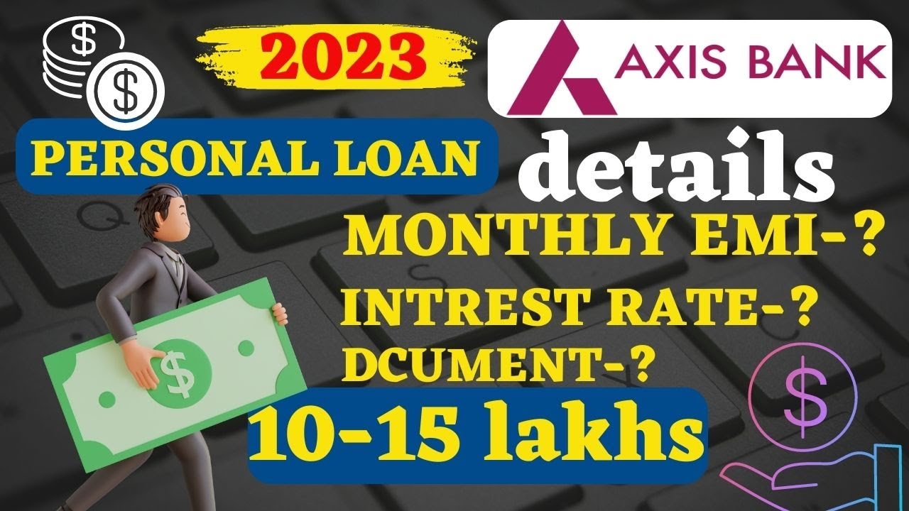 Axis Bank 10 lakh Personal loan for 5 years with low interest rate in 2023 fully EMI calculation