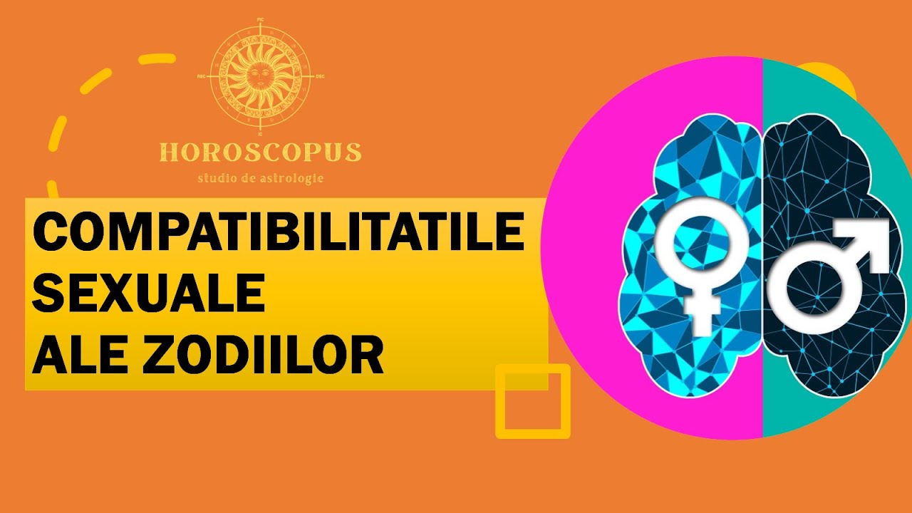 COMPATIBILITATEA SEXUALA A ZODIILOR | CELE MAI COMPATIBILE SEMNE ZODIACALE | HOROSCOPUS
