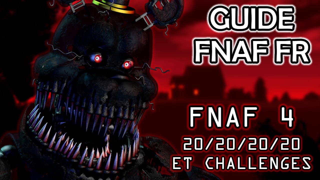 Guide FNaF FR : Comment battre le mode 20/20/20/20 et les challenges de FNaF 4