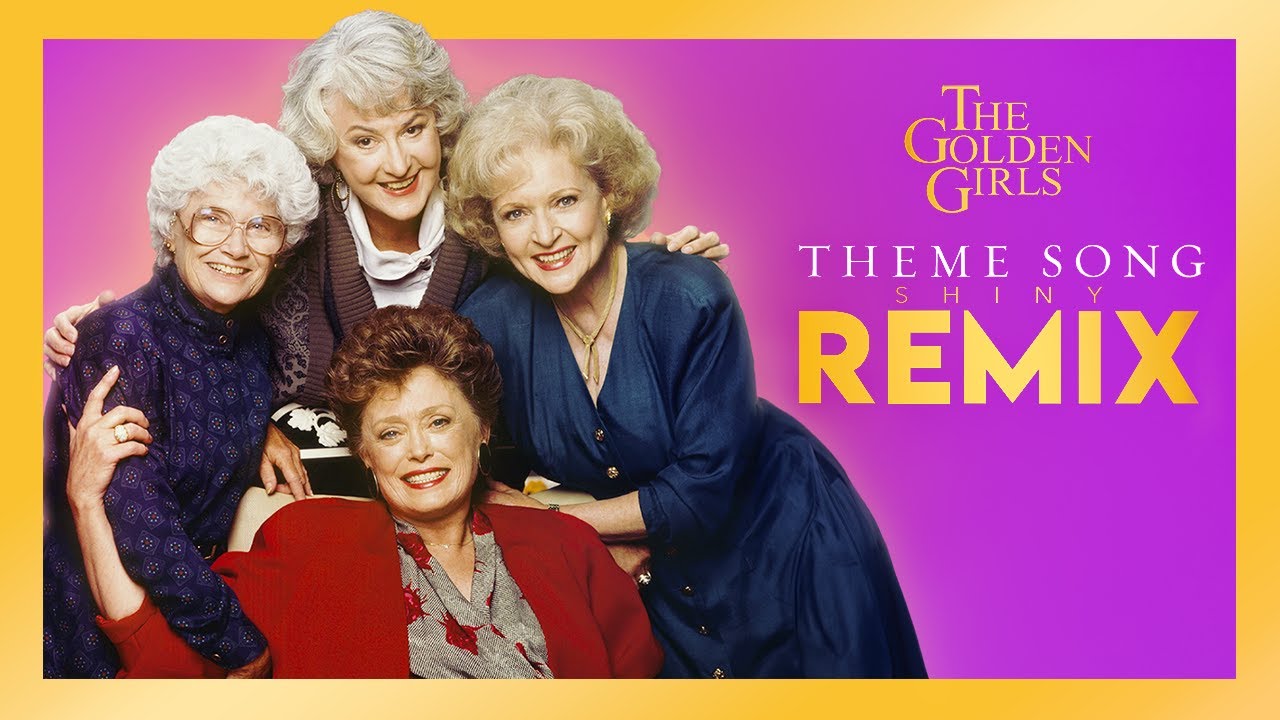 Golden Girls Theme (Shiny Remix)