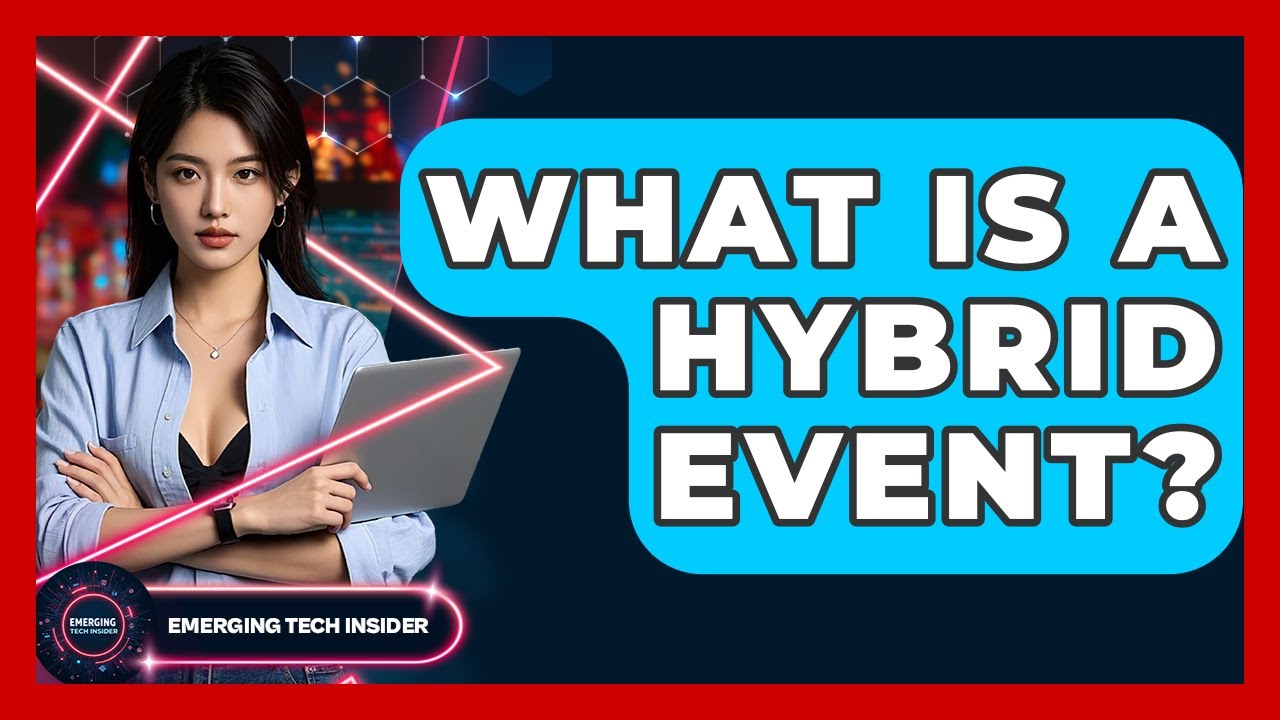 What Is A Hybrid Event? - Emerging Tech Insider