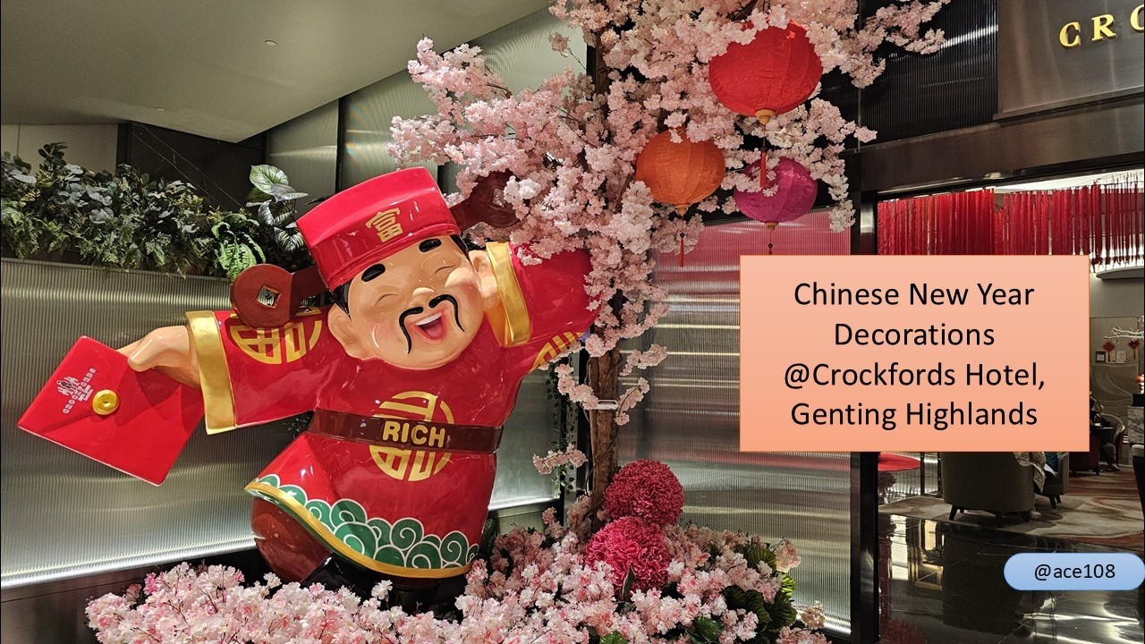 Chinese New Year decoration at Crockfords Hotel, Genting Highlands😎