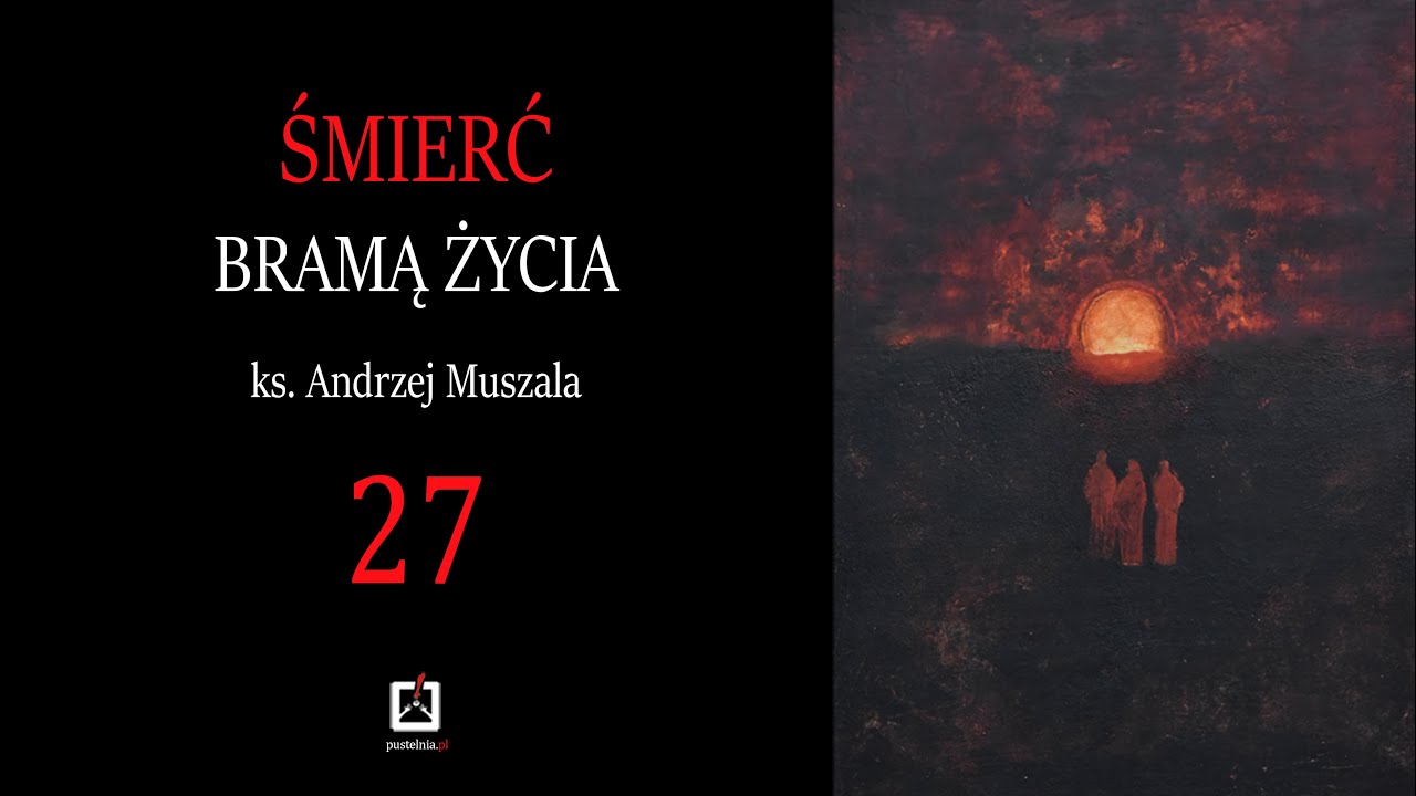 ks. Andrzej Muszala 27. Zmartwychwstanie Chrystusa