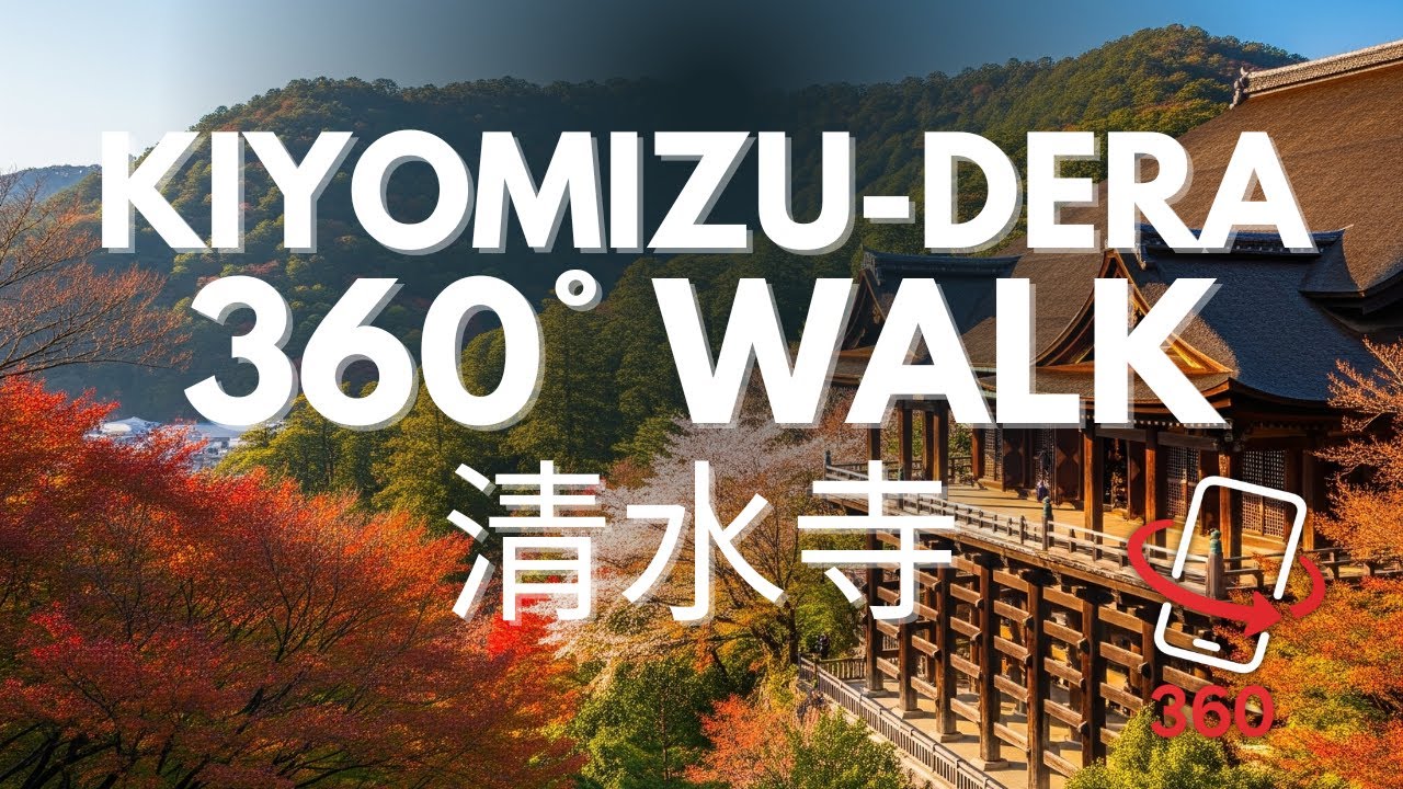 Kiyomizu-dera Temple – Kyoto 360° Walk (8K VR) (清水寺)