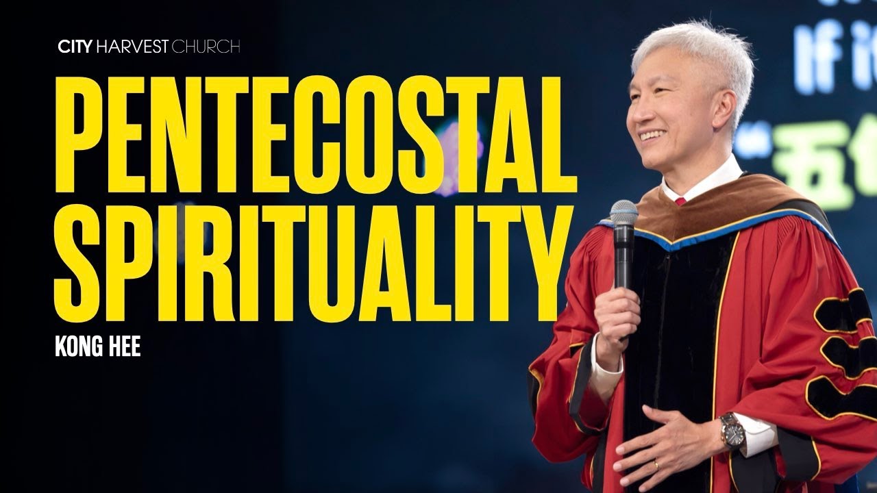 Kong Hee: Pentecostal Spirituality (Saturday SOT Graduation 2024)