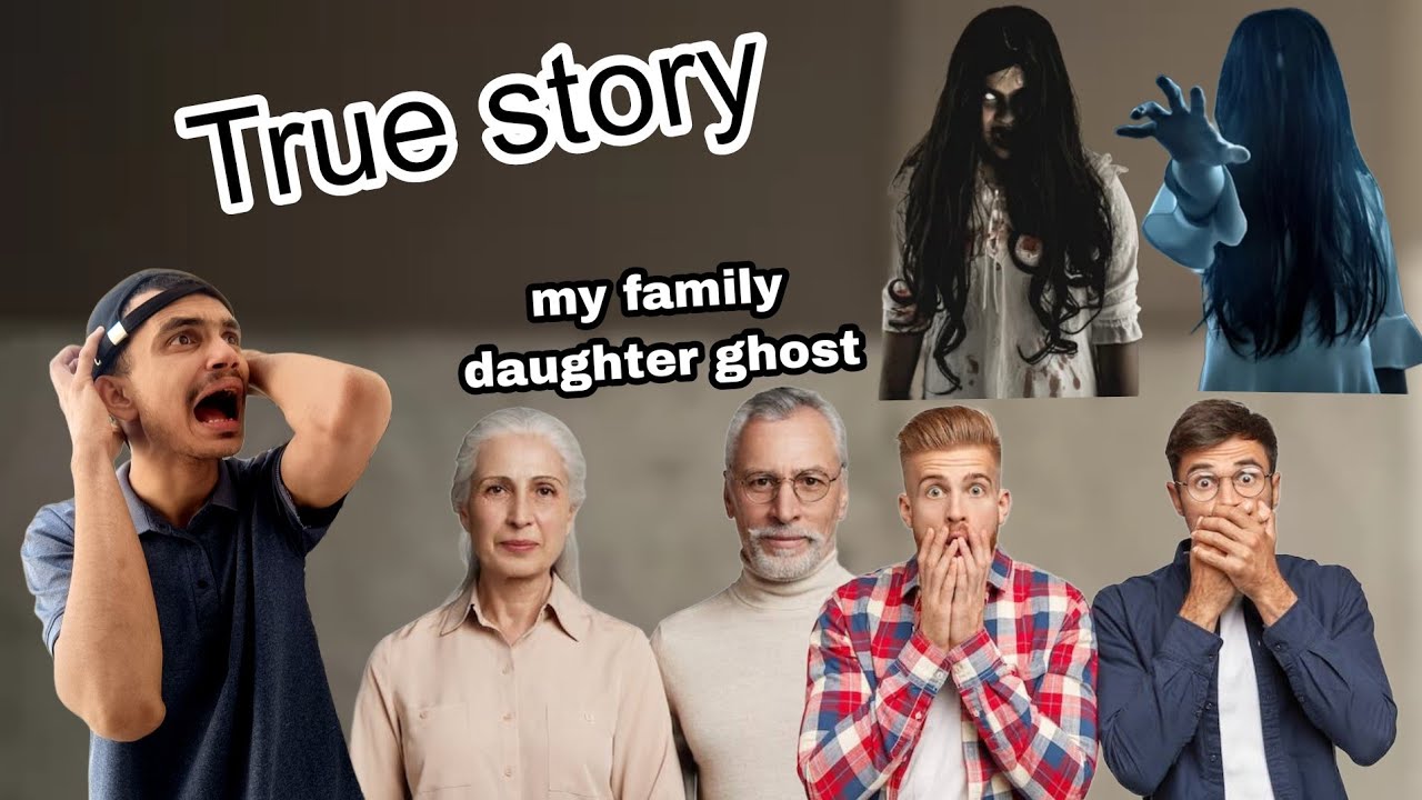 True story my family after daughter ghost