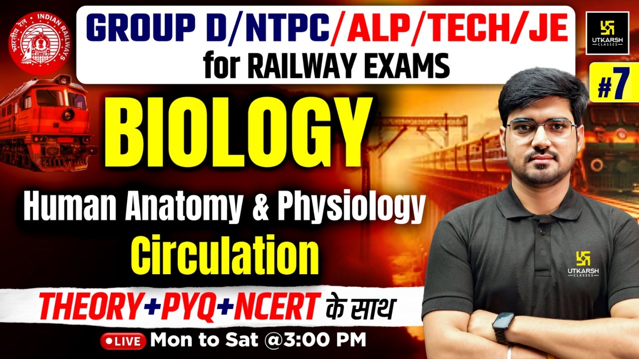 Biology for Railway Exams #7 | Human Anatomy & Physiology: Circulation | Alok Sir