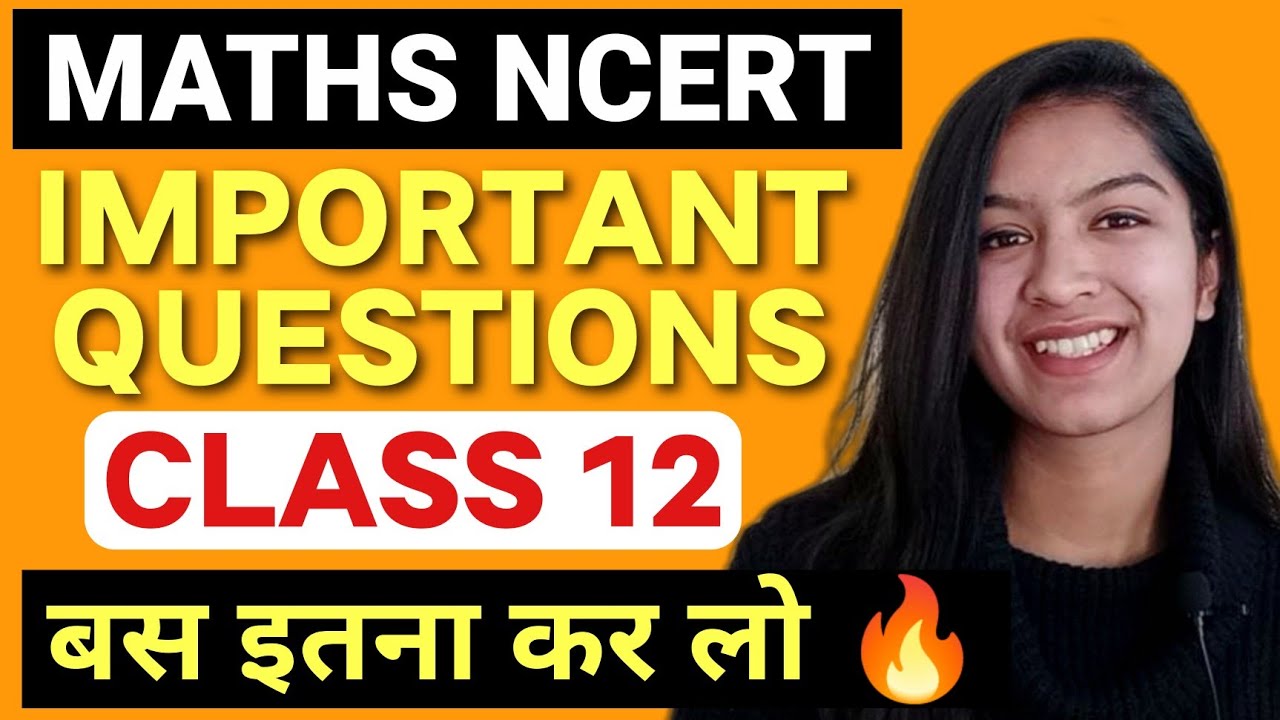 Only Do THESE Questions Of Maths NCERT Class 12-Most Important Questions Of NCERT #mathsclass12