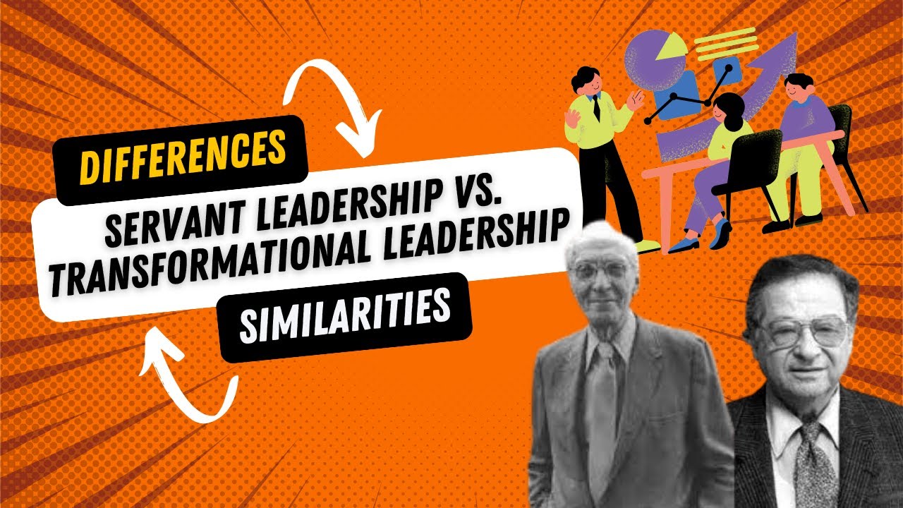 Servant Leadership vs. Transformational Leadership