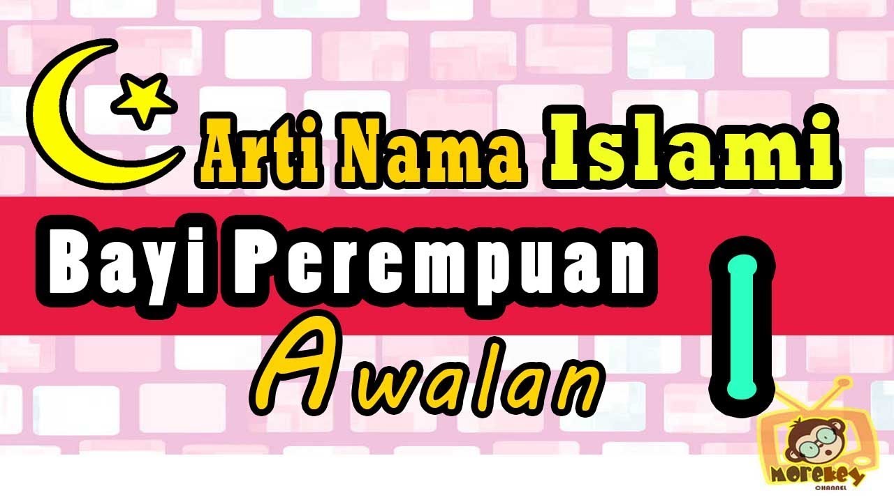 nama bayi perempuan islam dan artinya 2018 awalan i