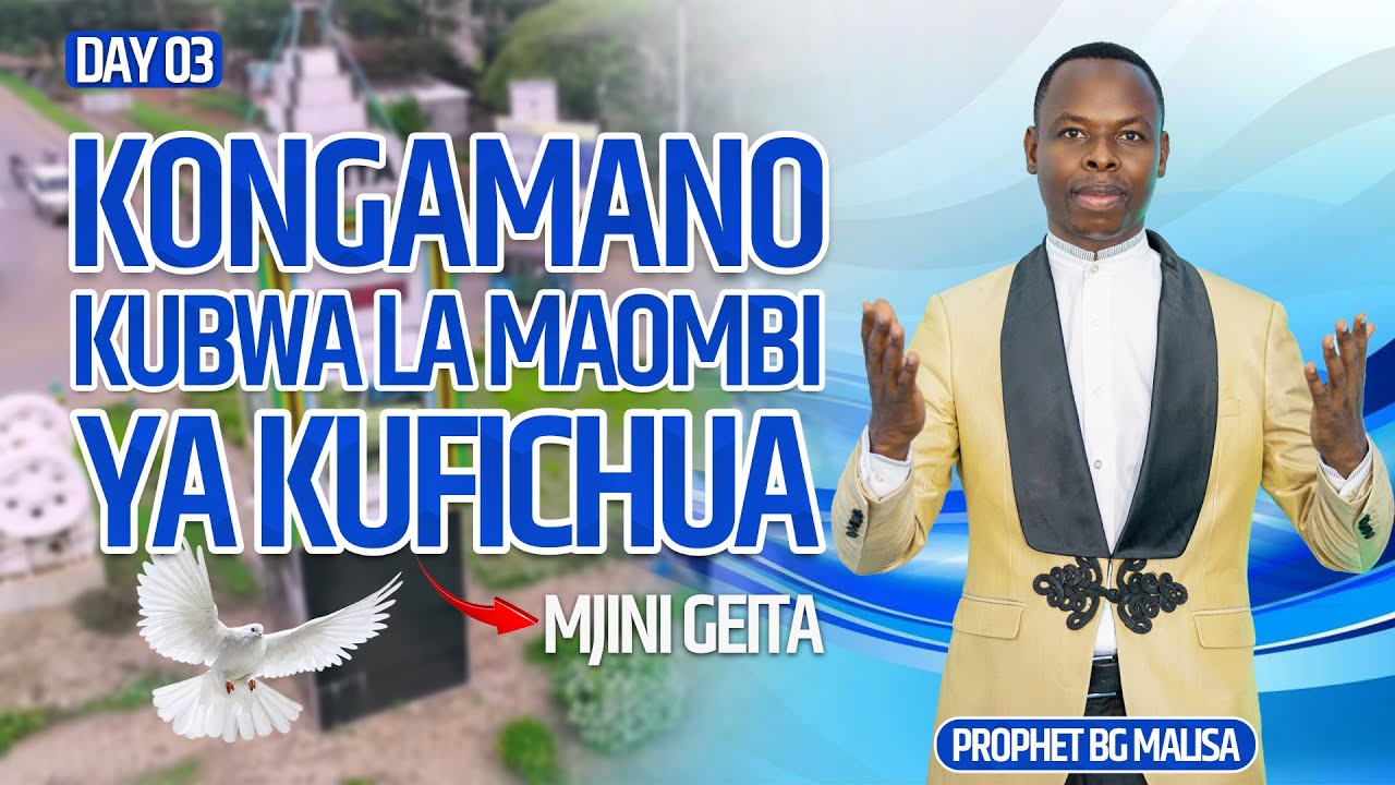 SIKU 03 | KONGAMANO LA MAOMBI YA KUFICHUA MJINI GEITA | NABII BG MALISA | TAREHE 03.09.2023
