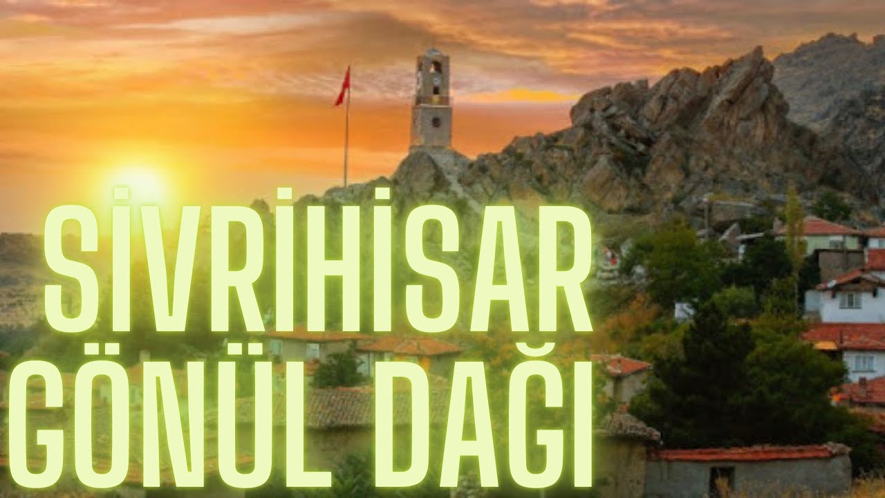 Gönül Dağı Dizisinin Çekildiği Yer Gedelli, ( Sivrihisar / Eskişehir )