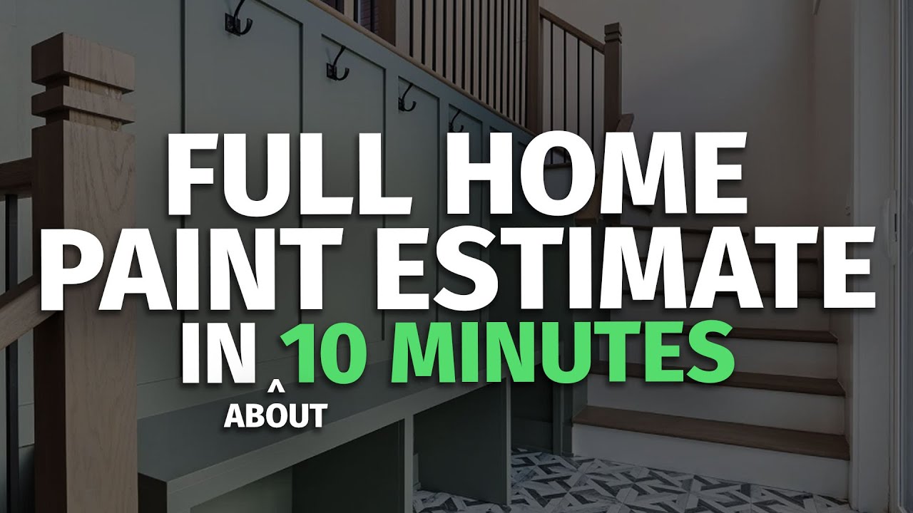 Estimate Painting an Entire Home in 10 Minutes