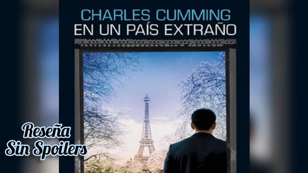 EN UN PAIS EXTRAÑO Charles Cummings THOMAS KELL I * Reseña sin spoilers