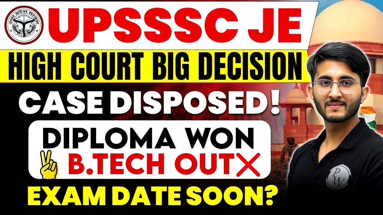 UPSSSC JE 2024 HIGH COURT SHOCKING DECISION 🚨| DIPLOMA WON ✔️ B.TECH OUT ❌ | UPSSSC JE EXAM कब होगा?