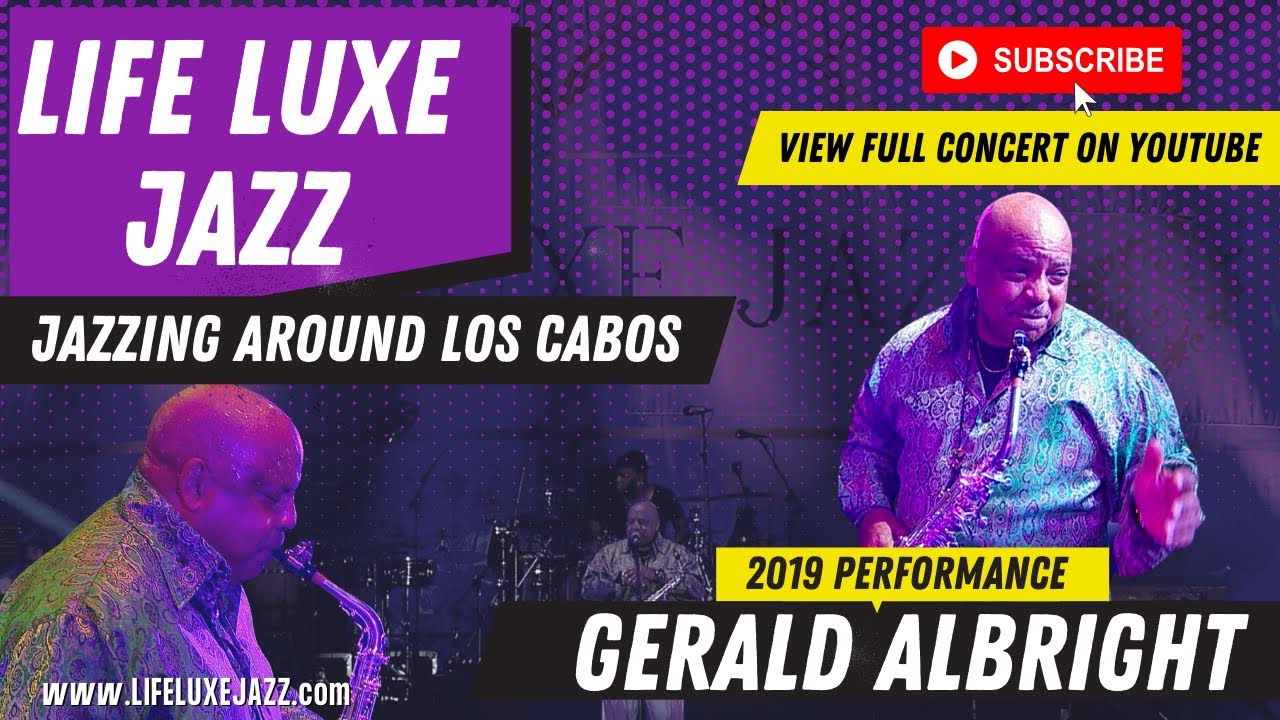 Gerald Albright Live Performance | Life Luxe Jazz Experience Mini Concert | Los Cabos Jazz