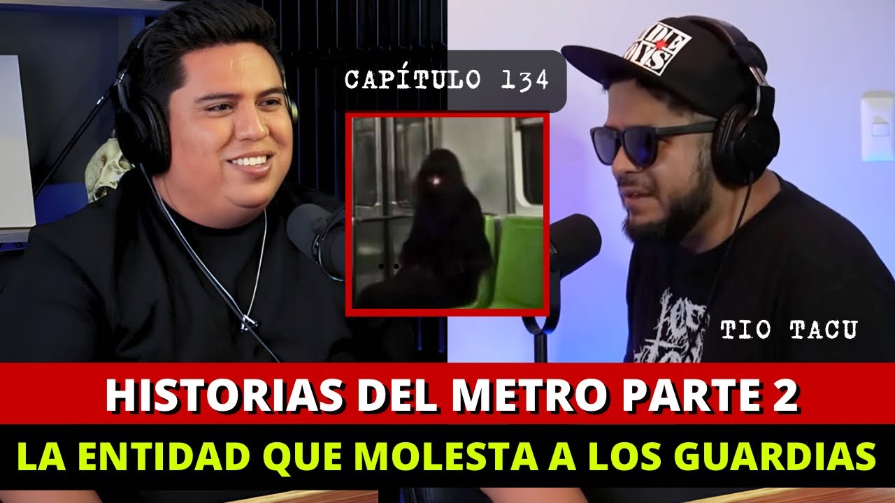 134 | Historias del metro parte 2 | LA ENTIDAD que molesta a los guardias