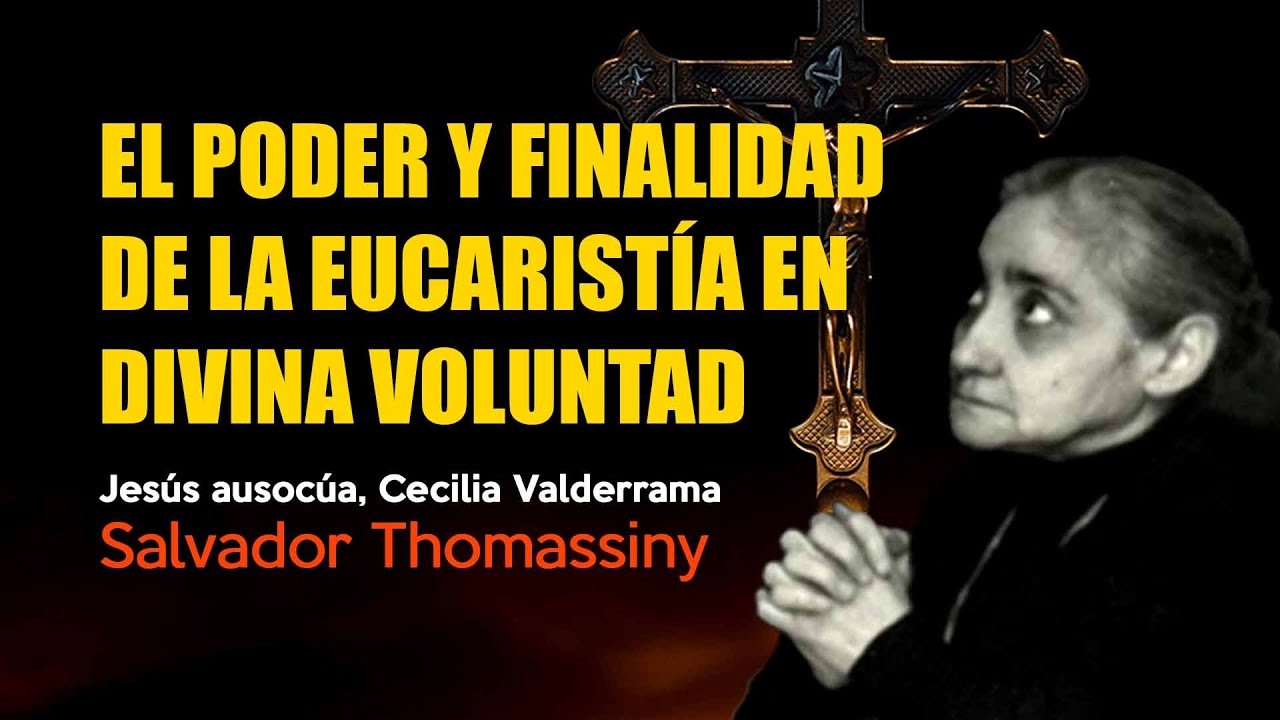 El poder y finalidad de la Eucaristía en Divina Voluntad con el Dr. Salvador Thomassiny