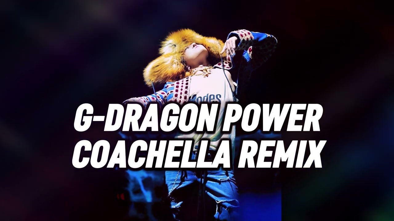 G-DRAGON POWER OFFICIAL COACHELLA REMIX VERSION  #kpop #bigbang #gdragon