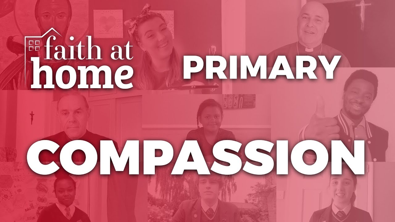 Faith At Home - Collective Worship for Primary Schools - Week 10: Compassion