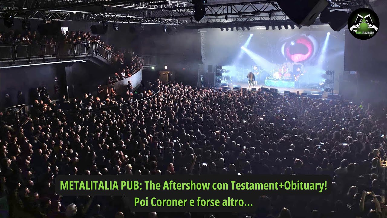 METALITALIA PUB - The Aftershow (Testament+Obituary) e altri dischi devastanti (Coroner)