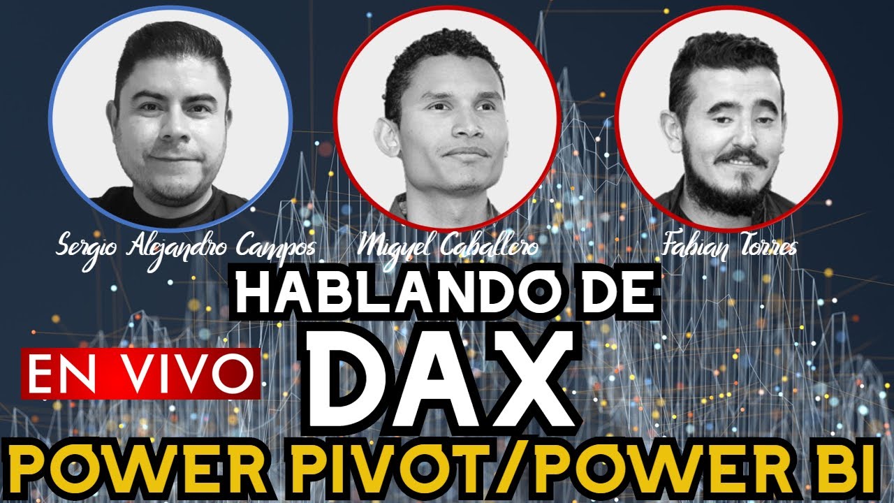 🔴 DAX (POWER PIVOT / POWE BI) ft. Miguel Caballero y Fabián Torres de Excel Free Blog - PODCAST #7