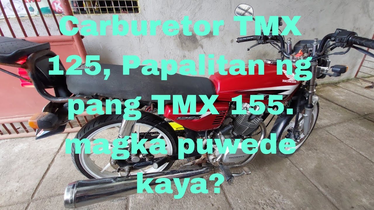 Carburetor Assembly TMX 125, Papalitan ng pang TMX 155. magka puwede kaya?