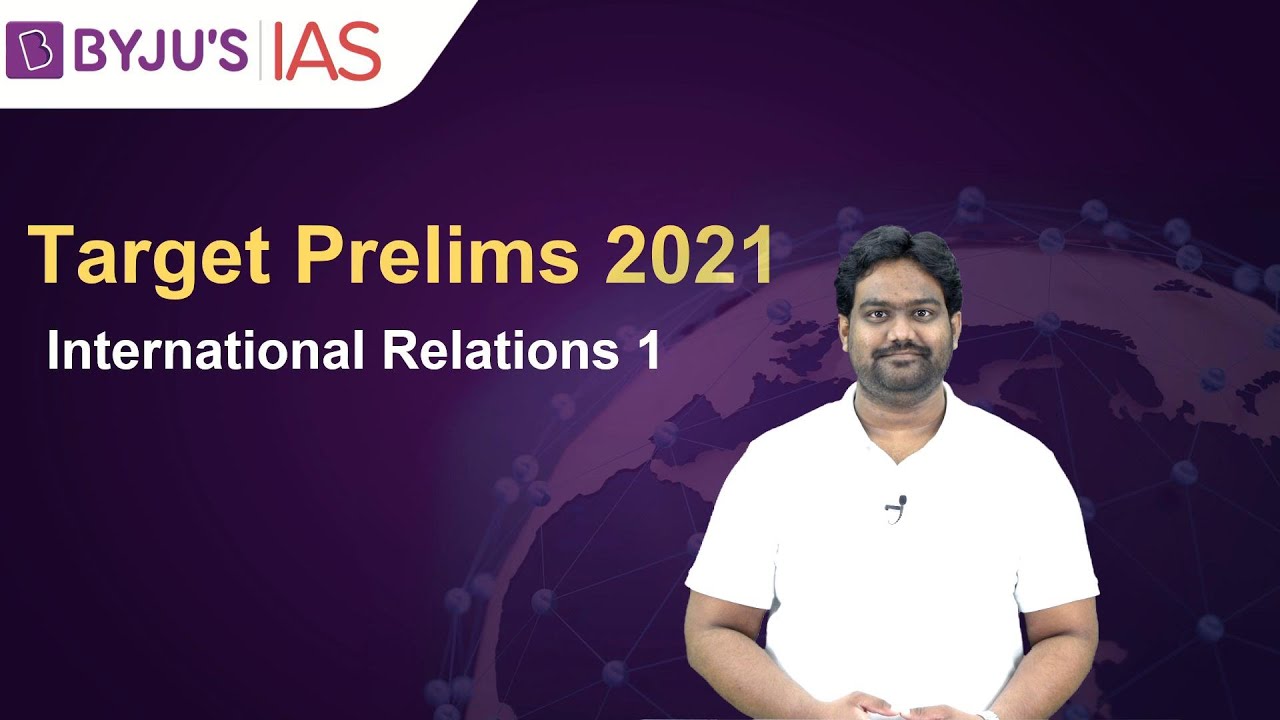 Free Crash Course: Target Prelims 2021 | International Relations based Current Affairs: 1