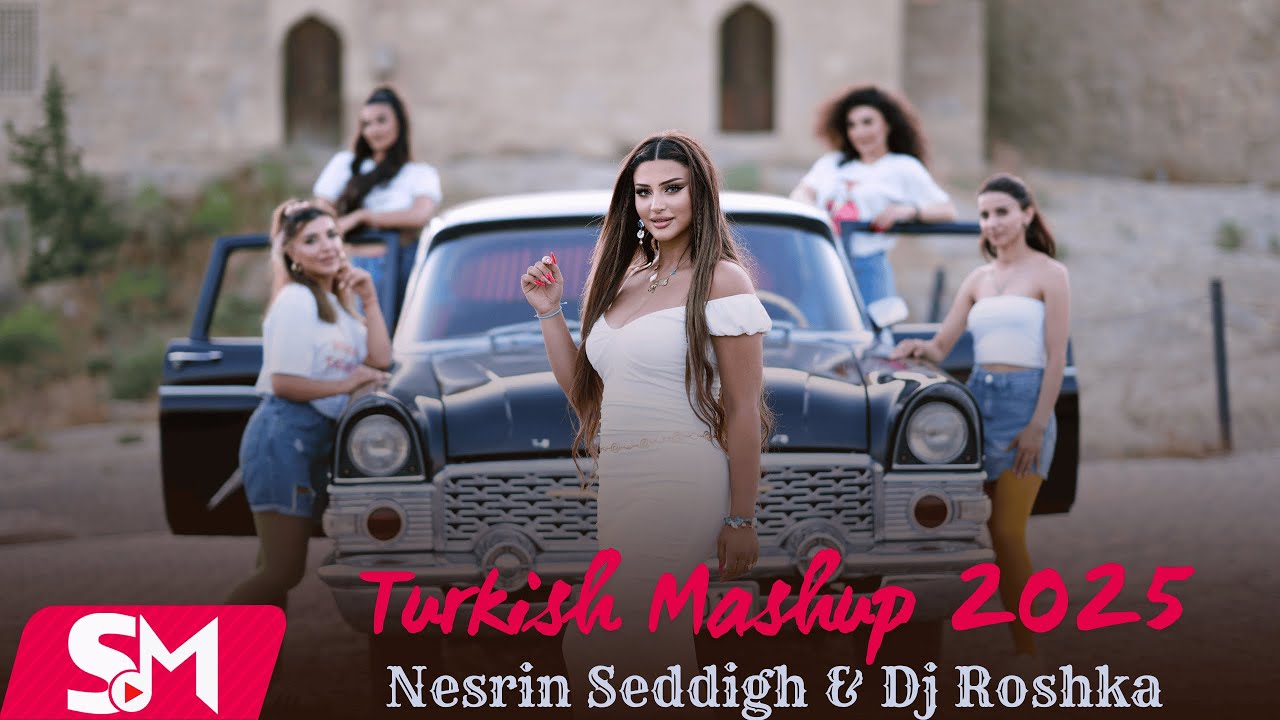 Nesrin Seddigh & Dj Roshka - Turkish Mashup 2025
