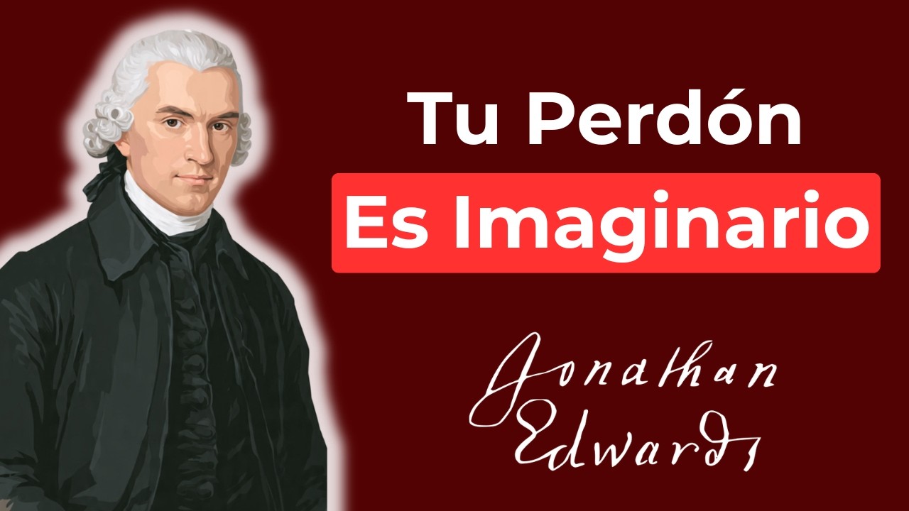 ABUSAS De La GRACIA: Creer Que Dios TOLERA Tu Pecado Es SEÑAL De Tu CONDENACIÓN | Jonathan Edwards