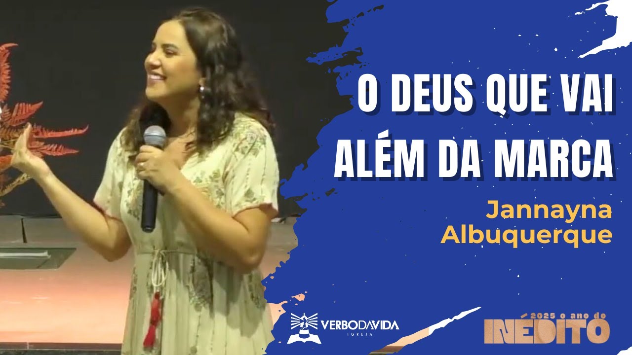O Deus que Vai Além da Marca | Jannayna Albuquerque