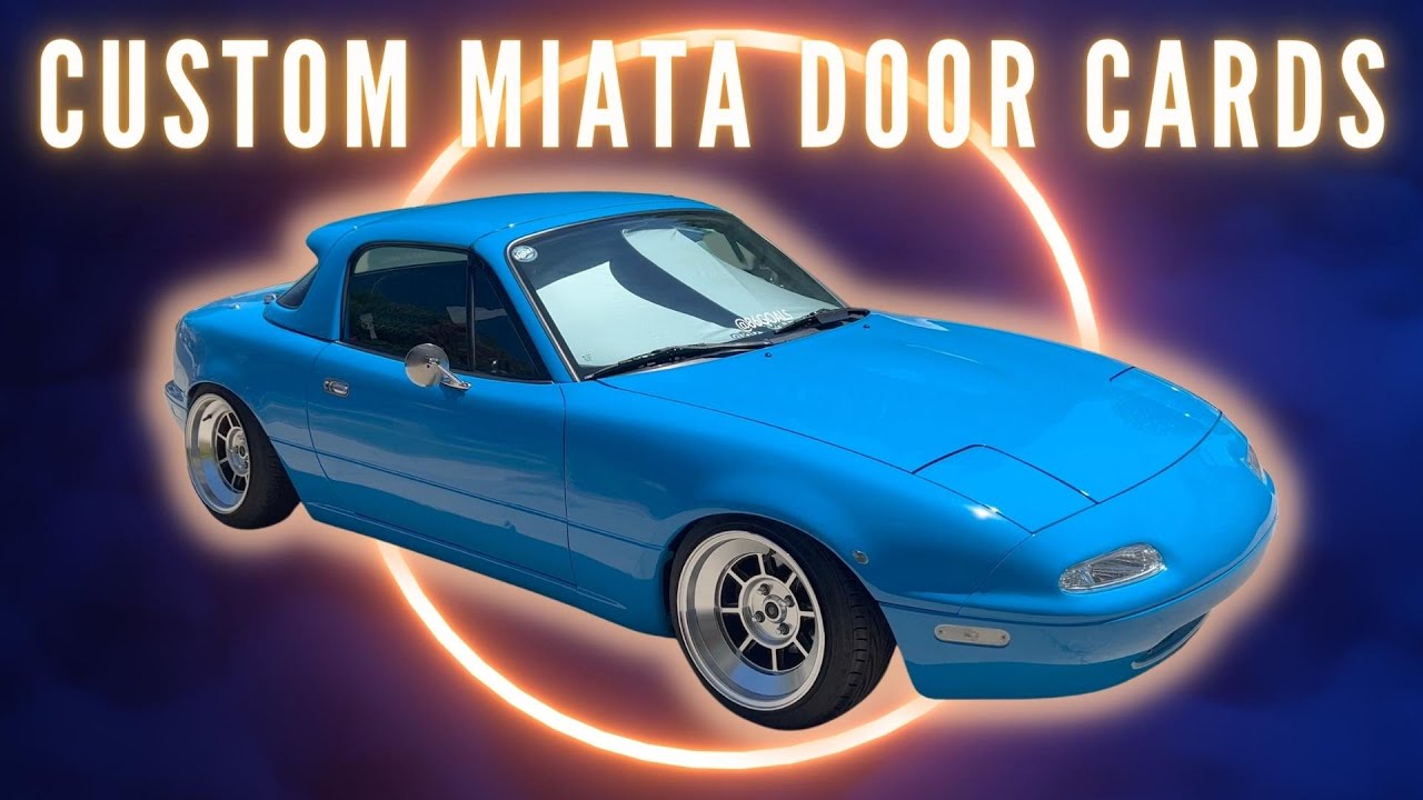 MIATA GETS CUSTOM DOOR CARDS!! INTERIOR RESTORATION