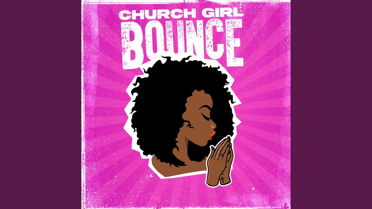 Church Girl Bounce