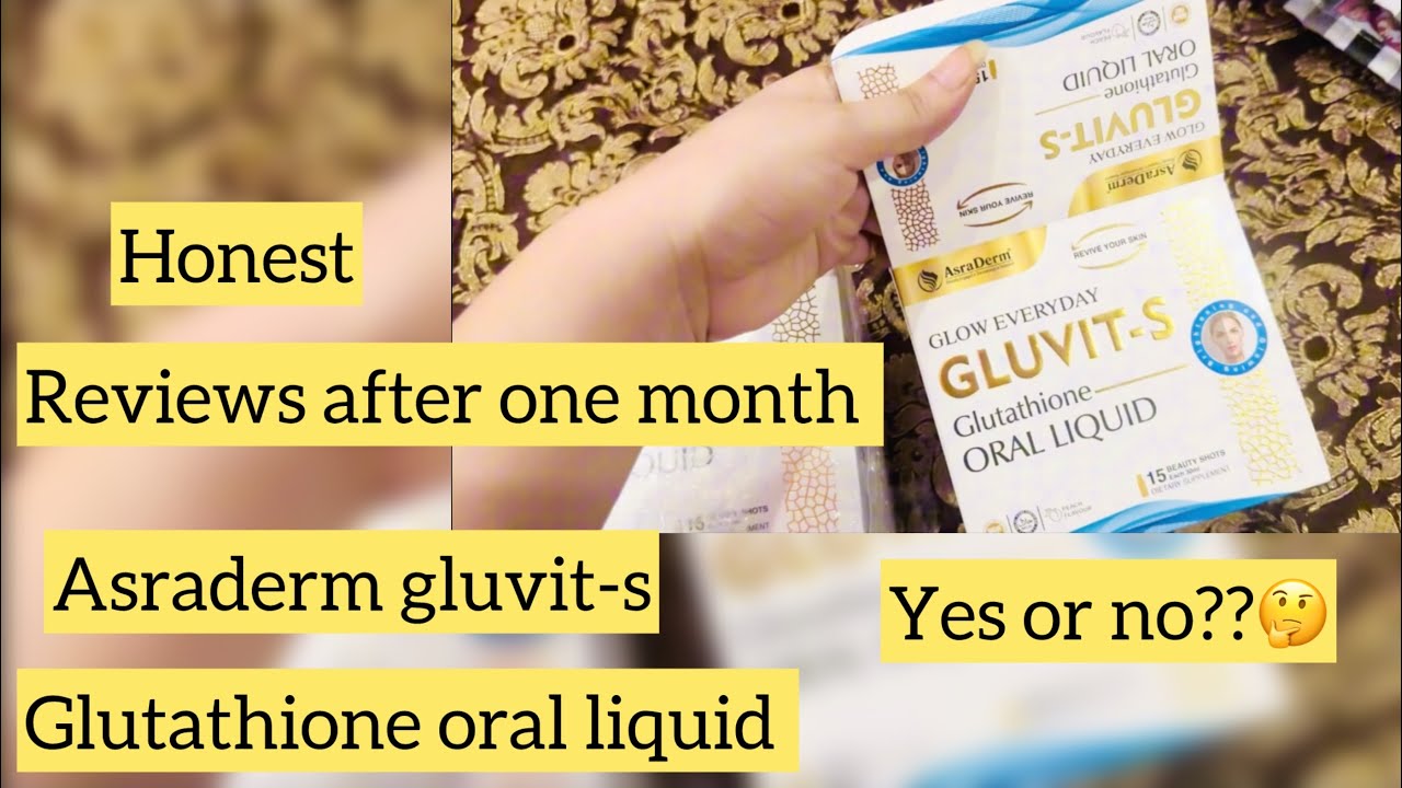 Asraderm GLOW EVERYDAY GLUVIT-S Glutathione ORAL LIQUId| honest reviews after one month use💯
