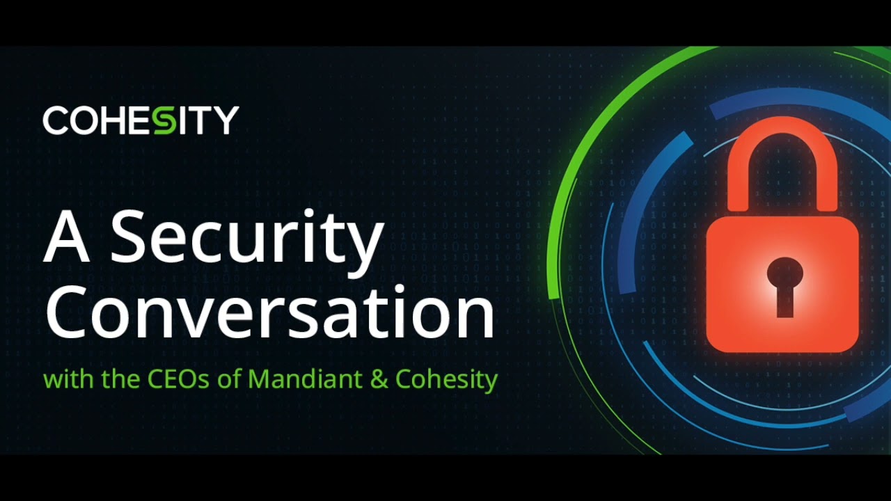 A Security Conversation with the CEOs of Mandiant & Cohesity