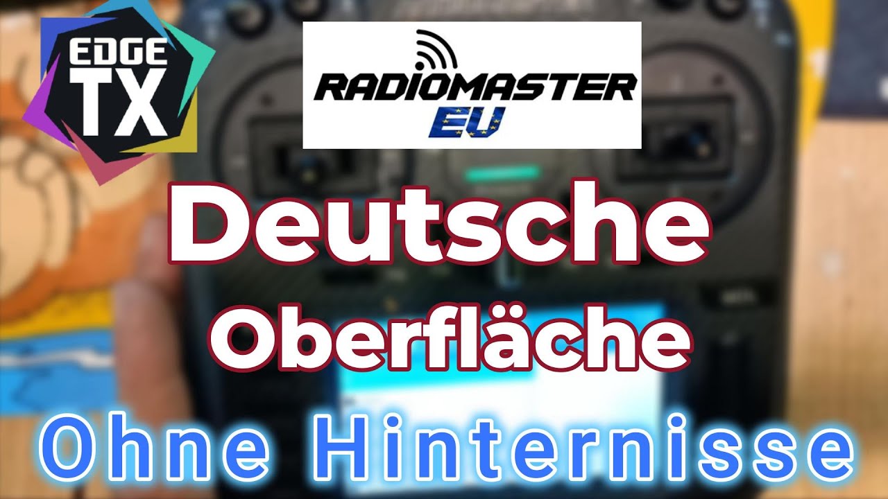 Edge TX deutsche Oberffläche , ganz einfach ....