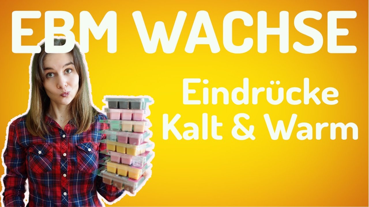 EBM Wachse - Eindrücke Kalt&Warm